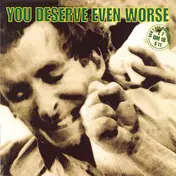 108 - You Deserve Even Worse