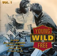 Bobby Day, The Champs, a.o. - Young Wild & Free Vol. 1