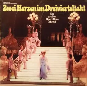 Richard Strauss - Zwei Herzen Im Dreivierteltakt (Ein Großer Operetten-Abend)