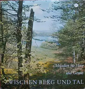 Various Artists - Zwischen Berg Und Tal (Melodien Für Herz Und Gemüt)