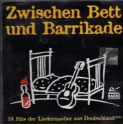 CD - Various - Zwischen Bett und Barrikade - 18 Hits der Liedermacher aus Deutschland (Ost)
