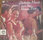 LP - Noucha Doina / Klaus Wunderlich / Svend Asmussen and his Sextett a.o. - Zärtliche Music Aus Der Kleinen Bar