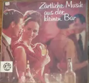 Noucha Doina / Klaus Wunderlich / Svend Asmussen and his Sextett a.o. - Zärtliche Music Aus Der Kleinen Bar