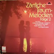 Bert Kämpfert, Helmut Zacharias, Roberto Delgado a.o. - Zärtliche Traum-Melodien Folge 2