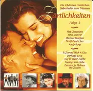 Various - Zärtlichkeiten Folge 3 • Die Schönsten Romantischen Liebeslieder Zum Träumen