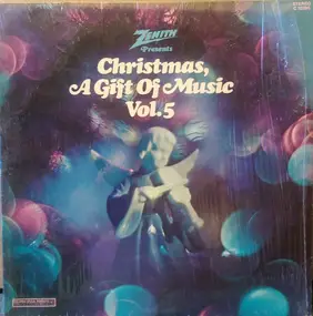 Various Artists - Zenith Presents Christmas, A Gift Of Music Vol. 5