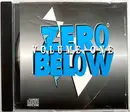 CD - The Brotherhood, T.C. Pettie, Doctor G., a. o. - Zero Below. Volume One
