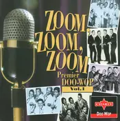 The Crests - Zoom, Zoom, Zoom (Premier Doo-Wop, Vol. 1)