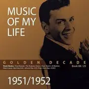 CD-Box - Frank Sinatra / Tony Bennett / The Andrew Sisters a.o. - Music Of My Life - Golden Decade - 1951 / 1952 - Large Digibook