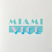 Jan Hammer, Glenn Frey... - Music From The Television Series "Miami Vice"