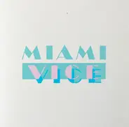 Jan Hammer, Glenn Frey... - Music From The Television Series "Miami Vice"