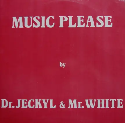 Dr. Jeckyl & Mr. White - Music Please