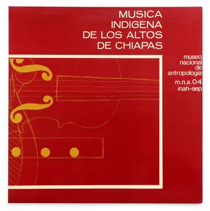 Various - Musica Indigena De Los Altos De Chiapas