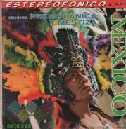 Prof. Federico Hernández, Grupo Autóctono a.o. - Musica Prehispanica Y Mestiza De Mexico