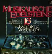 Strauss,Liszt a.o. - Musikalische Edelsteine 16