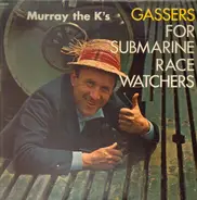 Murray K - Murray The K's Gassers For Submarine Race Watchers