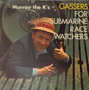 LP - Murray K - Murray The K's Gassers For Submarine Race Watchers