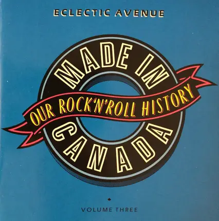 The Paupers. King Beez a.o. - Made In Canada:  Our Rock 'N' Roll History - Volume 3:  Eclectic Avenue (1965-1974)