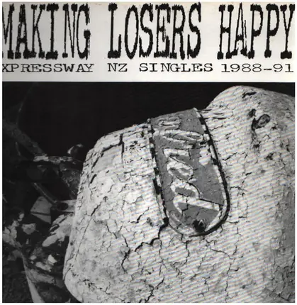 The Dead C / The Terminals / Plagal Grind a. o. - Making Losers Happy (Xpressway NZ Singles 1988-91)