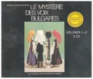 The Bulgarian State Television Female Vocal Choir - Marcel Cellier Presénte - Le Mystère Des Voix Bulgares (Volumes 1 + 2)