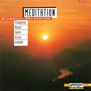 Tchaikovsky, Mozart, Chopin, a.o. - Meditation - Classical Relaxation Vol. 6