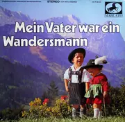LP - Die Wiener Sängerknaben / Tölzer Knabenchor / Die Kleine Biggi / a.o. - Mein Vater War Ein Wandersmann