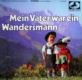 Die Wiener Sängerknaben - Mein Vater War Ein Wandersmann
