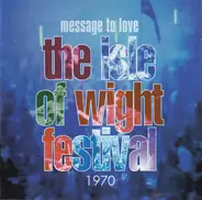 Joan Baez / Leonard Cohen / Miles Davis a.o. - Message To Love ∙ The Isle Of Wight Festival 1970