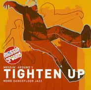 Various - Messin Around 3 - Tighten Up