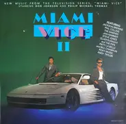 Phil Collins, Andy Taylor, Steve Jones - Miami Vice II (New Music From The Television Series, "Miami Vice" Starring Don Johnson And Philip M