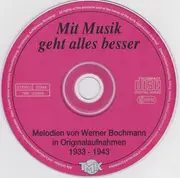 CD - Rudi Schuricke, Lutz Templin Und Sein Tanzorchester, Ilse Werner, a.o. - Mit Musik Geht Alles Besser (Folge 2) - Melodien Von Werner Bochmann In Originalaufnahmen 1933-1943