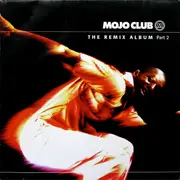 Double LP - Leftfoot, Yard, Les Gammas, a.o. - Mojo Club - The Remix Album Part 2