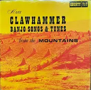 LP - Oscar Wright, Sidna Myers, Fulton Myers - More Clawhammer Banjo Songs & Tunes From The Mountains