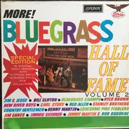 Jim & Jesse, Bill Clifton, Bluegrass Champs, a.o. - More! Bluegrass Hall Of Fame Volume 2