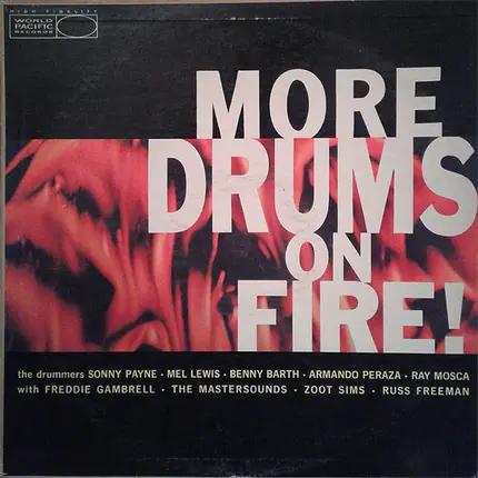 Sonny Payne, Benny Barth a.o. - More Drums On Fire: The Drums Of:  Sonny Payne, Benny Barth, Mel Lewis, Armando Peraza & Ray Mosca
