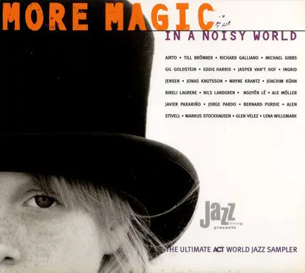 Wheelz, Eddie Harris, Jorge Pardo - More Magic In A Noisy World (The Ultimate ACT World Jazz Sampler)