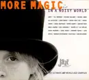 CD - Wheelz, Eddie Harris, Jorge Pardo - More Magic In A Noisy World (The Ultimate ACT World Jazz Sampler) - Digipak