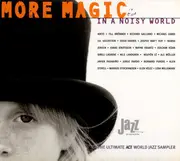 CD - Wheelz, Eddie Harris, Jorge Pardo - More Magic In A Noisy World (The Ultimate ACT World Jazz Sampler) - Digipak