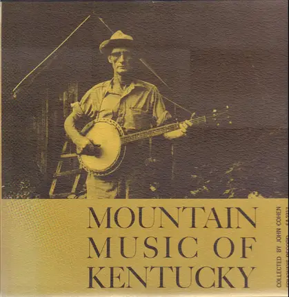 Roscoe Holcomb / Willie Chapman / Granville Bowlen a. o. - Mountain Music of Kentucky