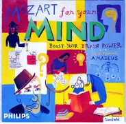 Mozart - Mozart For Your Mind: Boost Your Brain Power With Wolfgang Amadeus