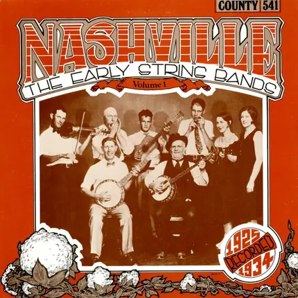 Dr. Humphrey Bate & His Possum Hunters, Uncle Dave Macon, Paul Warmack & His Gully Jumpers - Nashville - The Early String Bands Volume 1