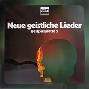 Duisburger Gospelgroup , Edelhagen-Combo Köln , Chor Der Neanderkirche Düsseldorf - Neue Geistliche Lieder - Beispielplatte 2