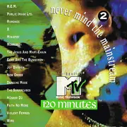 CD - R.E.M., Ministry, Wire - Never Mind The Mainstream...The Best Of MTV's 120 Minutes Vol. 2