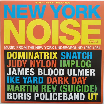 Dominatrix, Snatch, Judy Nylon, a.o. - New York Noise Vol. 3 (Music From The New York Underground 1977-1984)