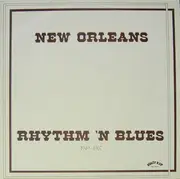 LP - Lloyd Price / Benny Spellman / Chris Kenner a.o. - New Orleans Rhythm 'N Blues 1949-1967 - Mono
