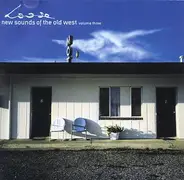 Grandaddy, Evan Dando, Mark Eitzel - New Sounds Of The Old West Volume Three