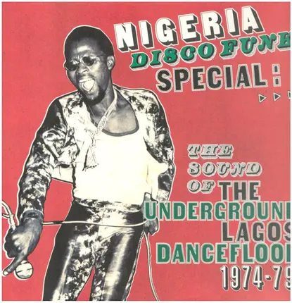 The Sahara All Stars, T-Fire - Nigeria Disco Funk Special: The Sound Of The Underground Lagos Dancefloor 1974-79