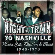 Double CD - Rudy Green, The Marigolds, Shy Guy Douglas - Night Train To Nashville: Music City Rhythm & Blues, 1945-1970