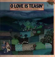Susan Reed, Ed McCurdy, Cynthia Gooding - O Love Is Teasin' (Anglo-American Mountain Balladry)