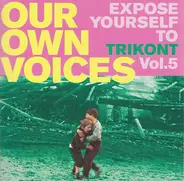 Express Brass Band, Tubbe, Textor a.o. - Our Own Voices - Expose Yourself To Trikont Volume 5